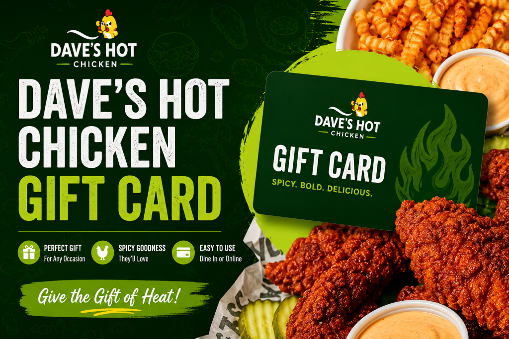 Dave’s Hot Chicken Gift Card?